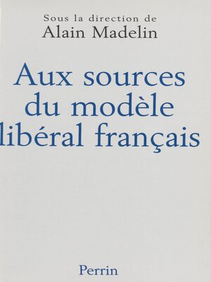 cover image of Aux sources du modèle libéral français